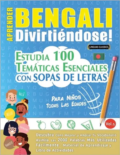 Aprender Bengali Divirtiéndose! - Para Niños: Todas Las Edades - Estudia 100 Temáticas Esenciales Con Sopas de Letras - Vol.1 by Linguas Classics