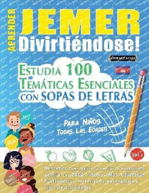 Aprender Jemer Divirtiéndose! - Para Niños: Todas Las Edades - Estudia 100 Temáticas Esenciales Con Sopas de Letras - Vol.1 by Linguas Classics