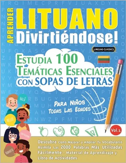 Aprender Lituano Divirtiéndose! - Para Niños: Todas Las Edades - Estudia 100 Temáticas Esenciales Con Sopas de Letras - Vol.1 by Linguas Classics