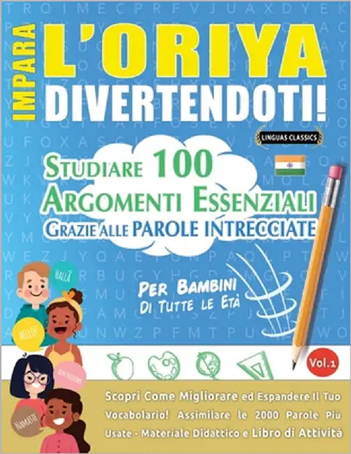 Impara l'Oriya Divertendoti! - Per Bambini: Di Tutte Le Età - Studiare 100 Argomenti Essenziali Grazie Alle Parole Intrecciate by Lingua Classics