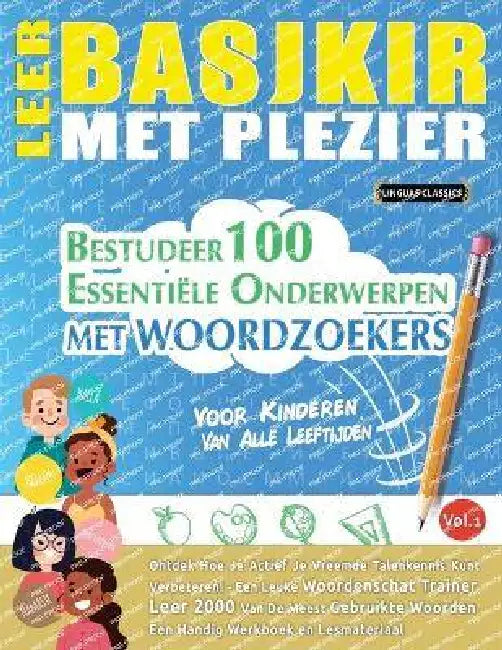 Leer Basjkir Met Plezier - Voor Kinderen: Van Alle Leeftijden - Bestudeer 100 Essentiële Onderwerpen Met Woordzoekers - Vol.1 by Linguas Classics