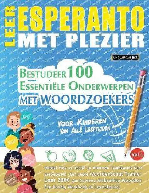 Leer Esperanto Met Plezier - Voor Kinderen: Van Alle Leeftijden - Bestudeer 100 Essentiële Onderwerpen Met Woordzoekers - Vol.1 by Linguas Classics