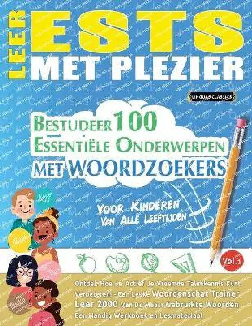 Leer Ests Met Plezier - Voor Kinderen: Van Alle Leeftijden - Bestudeer 100 Essentiële Onderwerpen Met Woordzoekers - Vol.1 by Linguas Classics