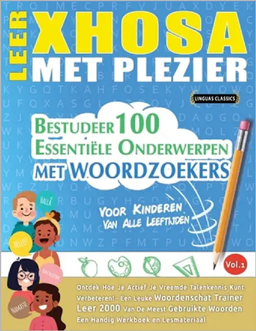 Leer Xhosa Met Plezier - Voor Kinderen: Van Alle Leeftijden - Bestudeer 100 Essentiële Onderwerpen Met Woordzoekers - Vol.1 by Best Activity Books