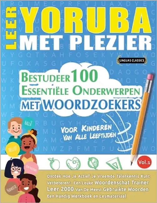 Leer Yoruba Met Plezier - Voor Kinderen: Van Alle Leeftijden - Bestudeer 100 Essentiële Onderwerpen Met Woordzoekers - Vol.1 by Best Activity Books