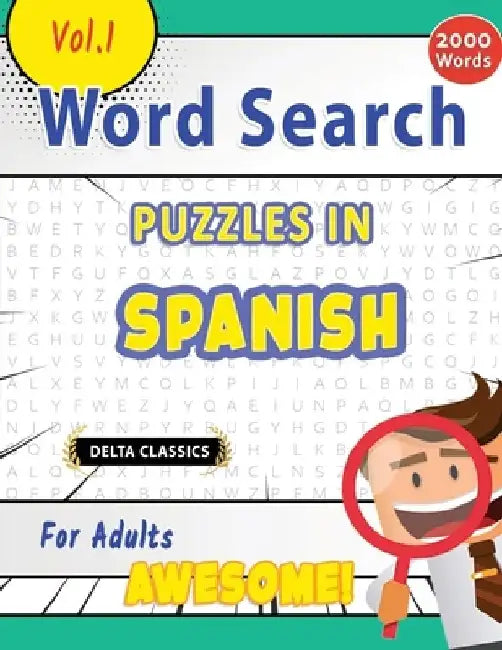 Word Search Puzzles in Spanish for Adults - Awesome! Vol.1 - Delta Classics by Best Activity Books