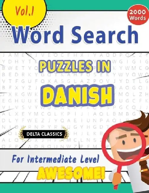 Word Search Puzzles in Danish for Intermediate Level - Awesome! Vol.1 - Delta Classics by Best Activity Books
