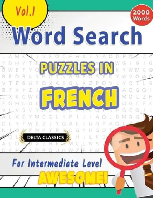 Word Search Puzzles in French for Intermediate Level - Awesome! Vol.1 - Delta Classics by Best Activity Books