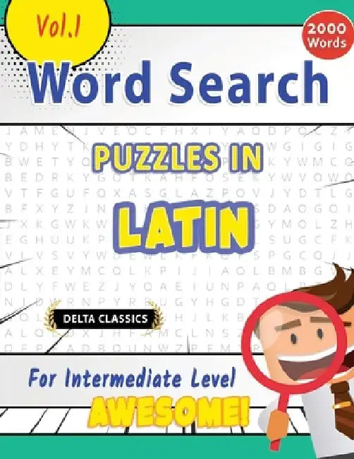 Word Search Puzzles in Latin for Intermediate Level - Awesome! Vol.1 - Delta Classics by Best Activity Books