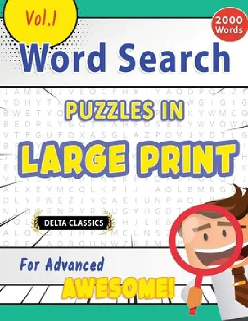 Word Search Puzzles in Large Print for Advanced - Awesome! Vol.1 - Delta Classics by Best Activity Books