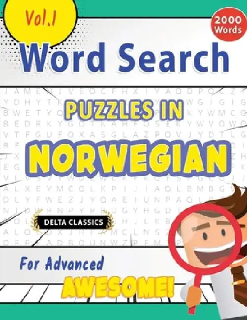 Word Search Puzzles in Norwegian for Advanced - Awesome! Vol.1 - Delta Classics by Best Activity Books