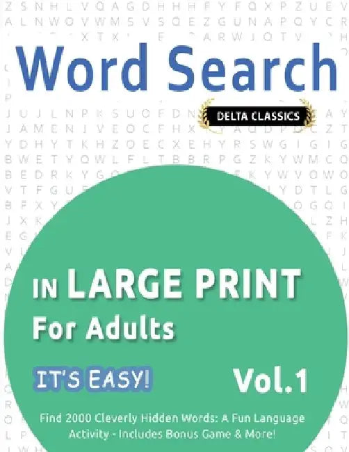 Word Search in Large Print for Adults - It's Easy! Vol.1 - Delta Classics - Find 2000 Cleverly Hidden Words: A Fun Language Activity - Includes Bonus by Best Activity Books