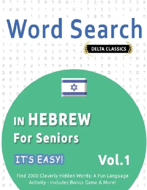 Word Search in Hebrew for Seniors - It's Easy! Vol.1 - Delta Classics - Find 2000 Cleverly Hidden Words: A Fun Language Activity - Includes Bonus Game by Best Activity Books