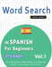 Word Search in Spanish for Beginners - It's Easy! Vol.1 - Delta Classics - Find 2000 Cleverly Hidden Words: A Fun Language Activity - Includes Bonus G by Best Activity Books