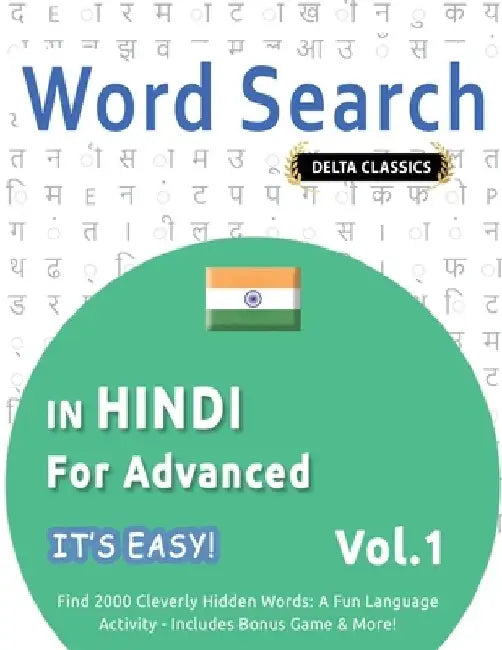 Word Search in Hindi for Advanced - It's Easy! Vol.1 - Delta Classics - Find 2000 Cleverly Hidden Words: A Fun Language Activity - Includes Bonus Game by Best Activity Books