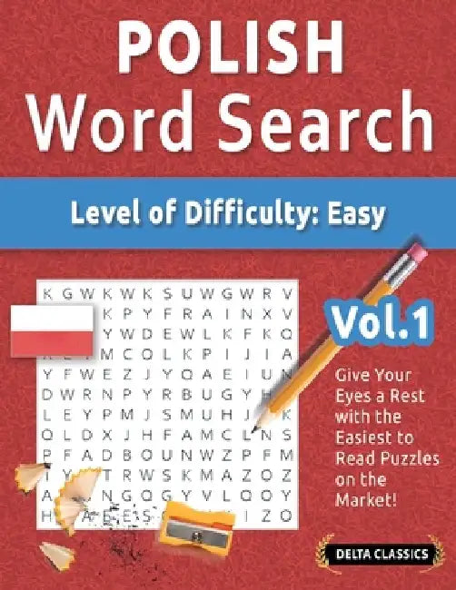 Polish Word Search - Level of Difficulty: Easy - Vol.1 - Delta Classics - Give Your Eyes a Rest with the Easiest to Read Puzzles on the Market! by Best Activity Books