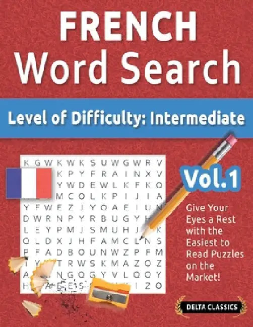 French Word Search - Level of Difficulty: Medium - Vol.1 - Delta Classics - Give Your Eyes a Rest with the Easiest to Read Puzzles on the Market! by Best Activity Books