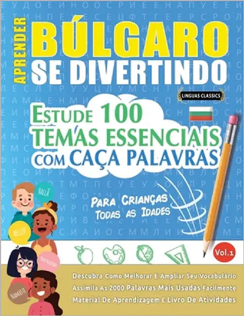 Aprender Búlgaro Se Divertindo! - Para Crianças: Todas as Idades - Estude 100 Temas Essenciais Com Caça Palavras - Vol.1 by Linguas Classics