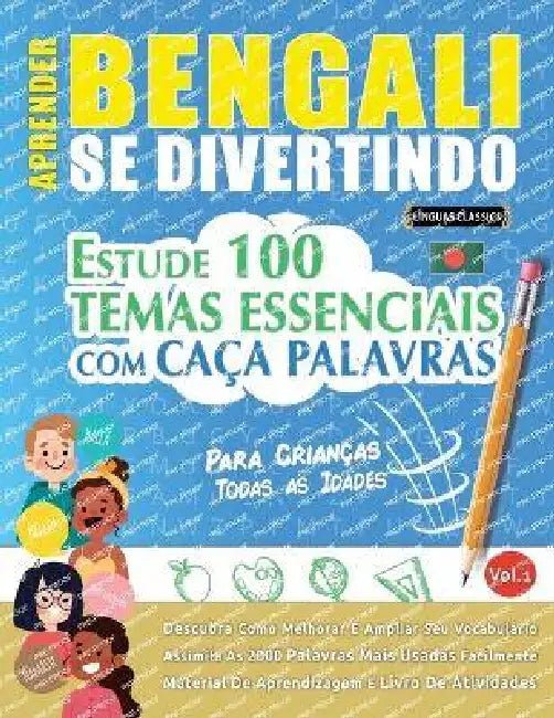 Aprender Bengali Se Divertindo! - Para Crianças: Todas as Idades - Estude 100 Temas Essenciais Com Caça Palavras - Vol.1 by Linguas Classics