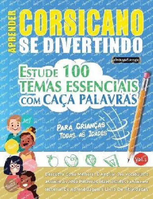 Aprender Corsicano Se Divertindo! - Para Crianças: Todas as Idades - Estude 100 Temas Essenciais Com Caça Palavras - Vol.1 by Linguas Classics