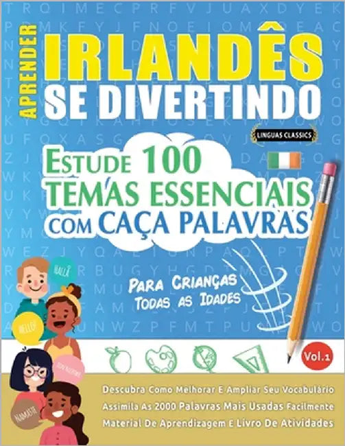 Aprender Irlandês Se Divertindo! - Para Crianças: Todas as Idades - Estude 100 Temas Essenciais Com Caça Palavras - Vol.1 by Linguas Classics