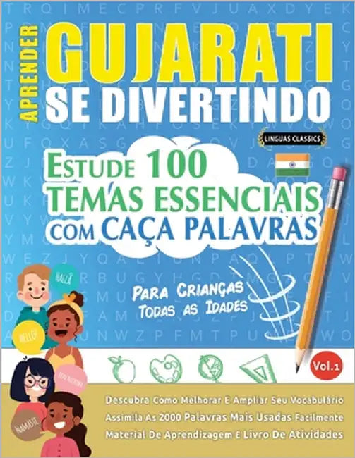 Aprender Gujarati Se Divertindo! - Para Crianças: Todas as Idades - Estude 100 Temas Essenciais Com Caça Palavras - Vol.1 by Linguas Classics