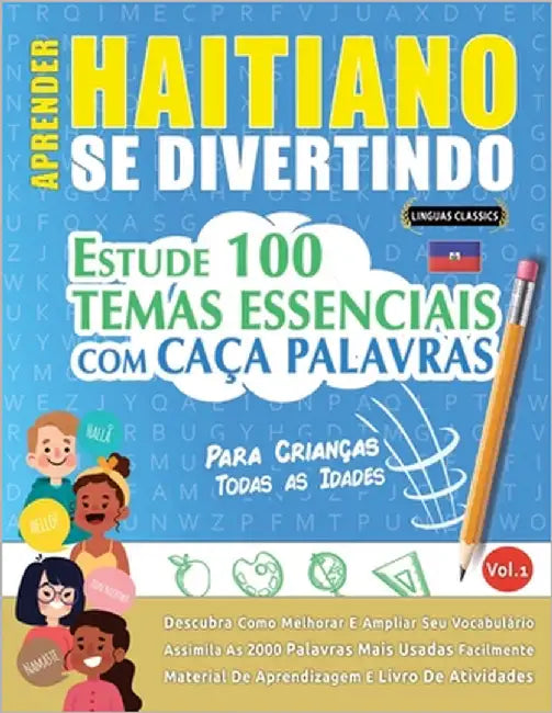 Aprender Haitiano Se Divertindo! - Para Crianças: Todas as Idades - Estude 100 Temas Essenciais Com Caça Palavras - Vol.1 by Linguas Classics