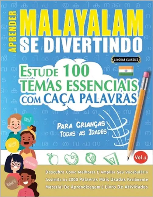 Aprender Malayalam Se Divertindo! - Para Crianças: Todas as Idades - Estude 100 Temas Essenciais Com Caça Palavras - Vol.1 by Linguas Classics