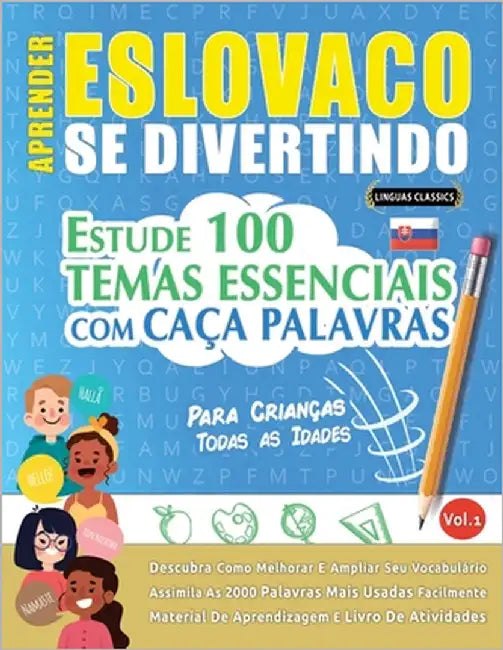 Aprender Eslovaco Se Divertindo! - Para Crianças: Todas as Idades - Estude 100 Temas Essenciais Com Caça Palavras - Vol.1 by Linguas Classics