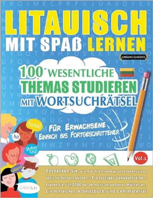 Litauisch Mit Spaß Lernen - Für Erwachsene: Einfach Bis Fortgeschrittener - 100 Wesentliche Themas Studieren Mit Wortsuchrätsel - Vol.1 by Linguas Classics