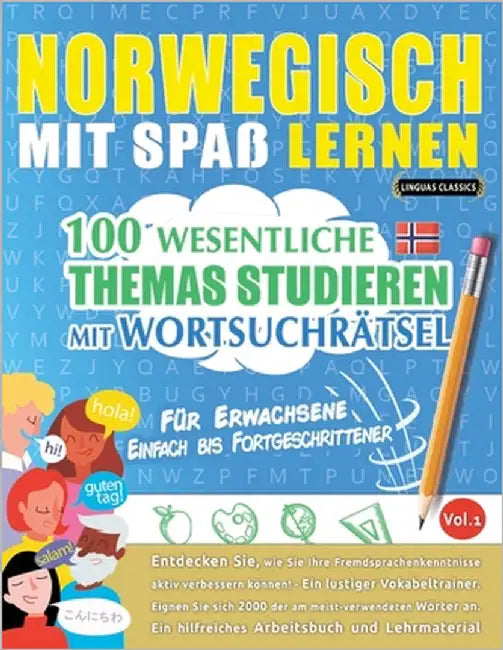Norwegisch Mit Spaß Lernen - Für Erwachsene: Einfach Bis Fortgeschrittener - 100 Wesentliche Themas Studieren Mit Wortsuchrätsel - Vol.1 by Linguas Classics