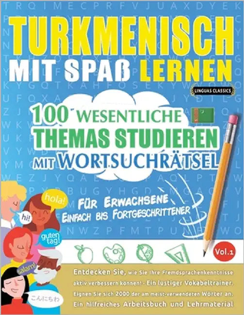 Turkmenisch Mit Spaß Lernen - Für Erwachsene: Einfach Bis Fortgeschrittener - 100 Wesentliche Themas Studieren Mit Wortsuchrätsel - Vol.1 by Linguas Classics