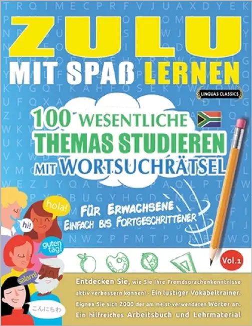 Zulu Mit Spaß Lernen - Für Erwachsene: Einfach Bis Fortgeschrittener - 100 Wesentliche Themas Studieren Mit Wortsuchrätsel - Vol.1 by Linguas Classics