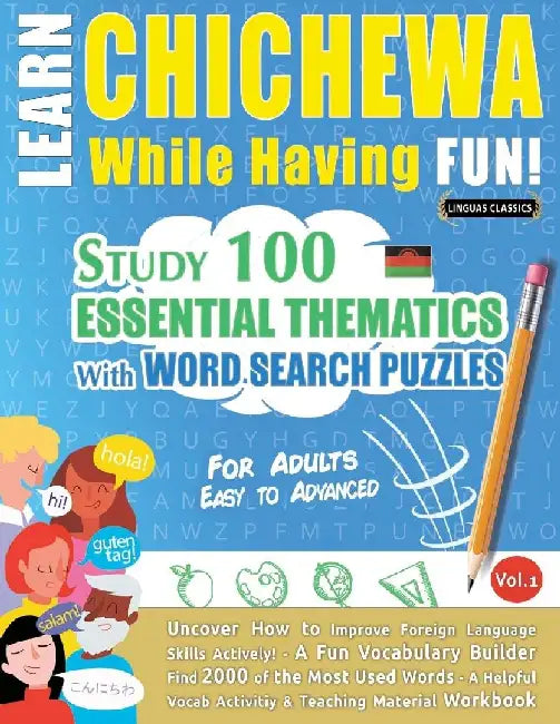 Learn Chichewa While Having Fun! - For Adults: Easy to Advanced - Study 100 Essential Thematics with Word Search Puzzles - Vol.1 by Linguas Classics