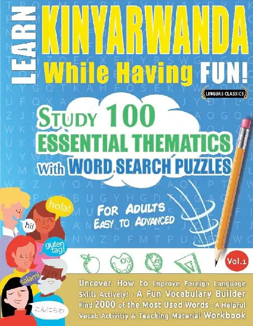 Learn Kinyarwanda While Having Fun! - For Adults: Easy to Advanced - Study 100 Essential Thematics with Word Search Puzzles - Vol.1 by Linguas Classics