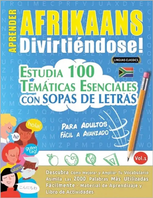 Aprender Afrikaans Divirtiéndose! - Para Adultos: Fácil a Avanzado - Estudia 100 Temáticas Esenciales Con Sopas de Letras - Vol.1 by Linguas Classics