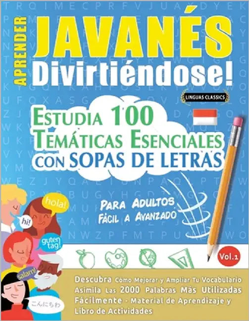 Aprender Javanés Divirtiéndose! - Para Adultos: Fácil a Avanzado - Estudia 100 Temáticas Esenciales Con Sopas de Letras - Vol.1 by Linguas Classics