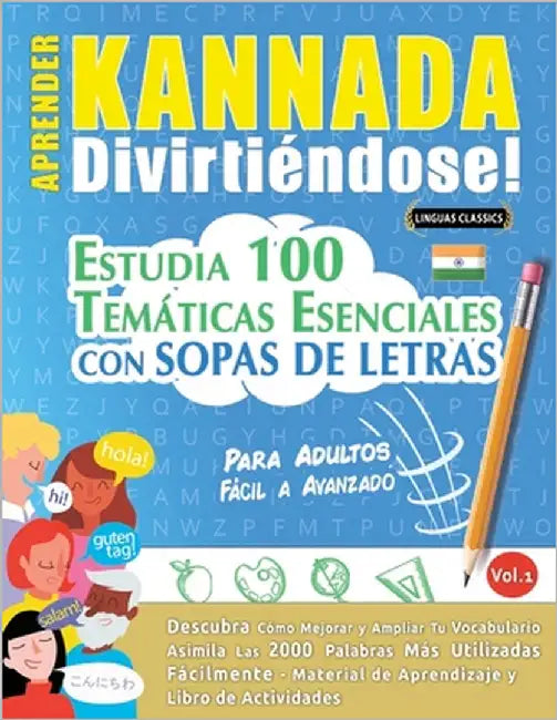 Aprender Kannada Divirtiéndose! - Para Adultos: Fácil a Avanzado - Estudia 100 Temáticas Esenciales Con Sopas de Letras - Vol.1 by Linguas Classics