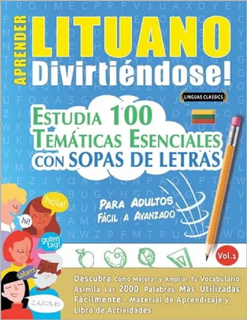 Aprender Lituano Divirtiéndose! - Para Adultos: Fácil a Avanzado - Estudia 100 Temáticas Esenciales Con Sopas de Letras - Vol.1 by Linguas Classics