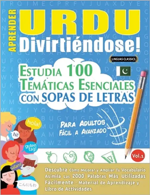 Aprender Urdu Divirtiéndose! - Para Adultos: Fácil a Avanzado - Estudia 100 Temáticas Esenciales Con Sopas de Letras - Vol.1 by Linguas Classics