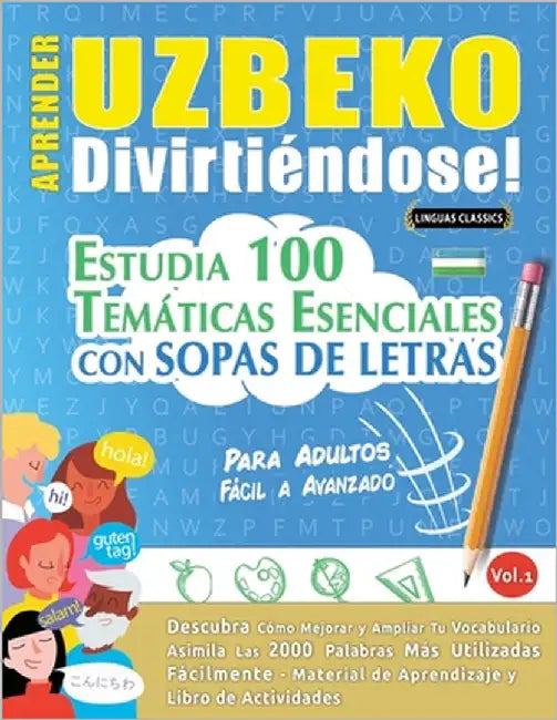 Aprender Uzbeko Divirtiéndose! - Para Adultos: Fácil a Avanzado - Estudia 100 Temáticas Esenciales Con Sopas de Letras - Vol.1 by Linguas Classics