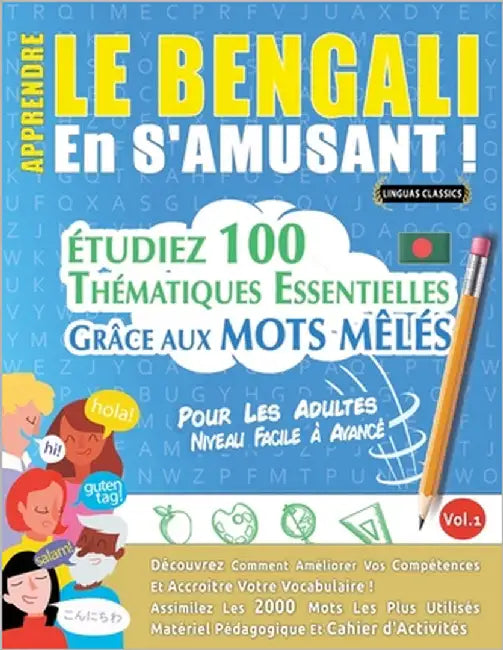 Apprendre Le Bengali En s'Amusant - Pour Les Adultes: Niveau Facile À Avancé - Étudiez 100 Thématiques Essentielles Grâce Aux Mots Mêlés - Vol.1 by Linguas Classics