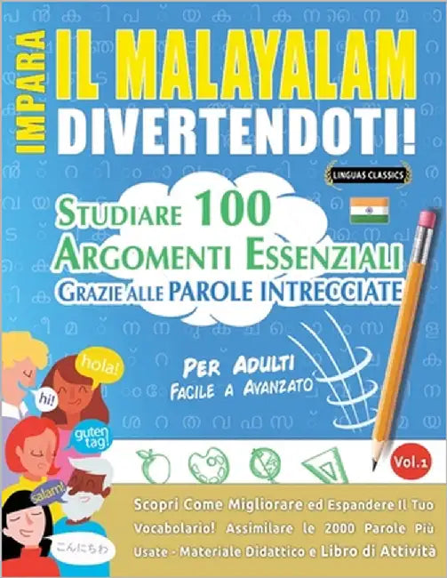 Impara Il Malayalam Divertendoti! - Per Adulti: Facile a Avanzato - Studiare 100 Argomenti Essenziali Grazie Alle Parole Intrecciate - Vol.1 by Linguas Classics