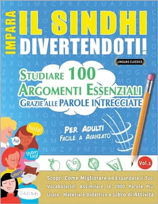 Impara Il Sindhi Divertendoti! - Per Adulti: Facile a Avanzato - Studiare 100 Argomenti Essenziali Grazie Alle Parole Intrecciate by Lingua Classics