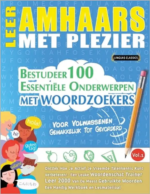 Leer Amhaars Met Plezier - Voor Volwassenen: Gemakkelijk Tot Gevorderd - Bestudeer 100 Essentiële Onderwerpen Met Woordzoekers - Vol.1 by Linguas Classics