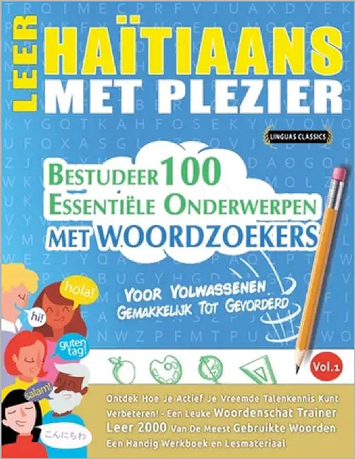 Leer Haïtiaans Met Plezier - Voor Volwassenen: Gemakkelijk Tot Gevorderd - Bestudeer 100 Essentiële Onderwerpen Met Woordzoekers - Vol.1 by Linguas Classics