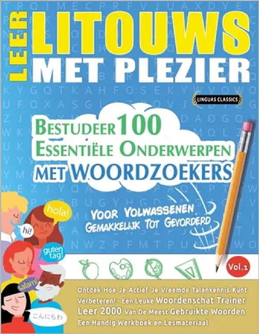 Leer Litouws Met Plezier - Voor Volwassenen: Gemakkelijk Tot Gevorderd - Bestudeer 100 Essentiële Onderwerpen Met Woordzoekers - Vol.1 by Linguas Classics