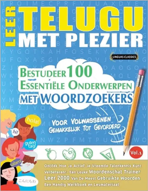 Leer Telugu Met Plezier - Voor Volwassenen: Gemakkelijk Tot Gevorderd - Bestudeer 100 Essentiële Onderwerpen Met Woordzoekers - Vol.1 by Linguas Classics