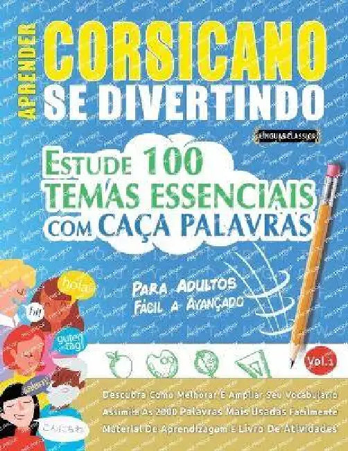Aprender Corsicano Se Divertindo! - Para Adultos: Fácil a Avançado - Estude 100 Temas Essenciais Com Caça Palavras - Vol.1 by Linguas Classics