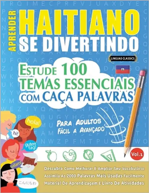 Aprender Haitiano Se Divertindo! - Para Adultos: Fácil a Avançado - Estude 100 Temas Essenciais Com Caça Palavras - Vol.1 by Linguas Classics